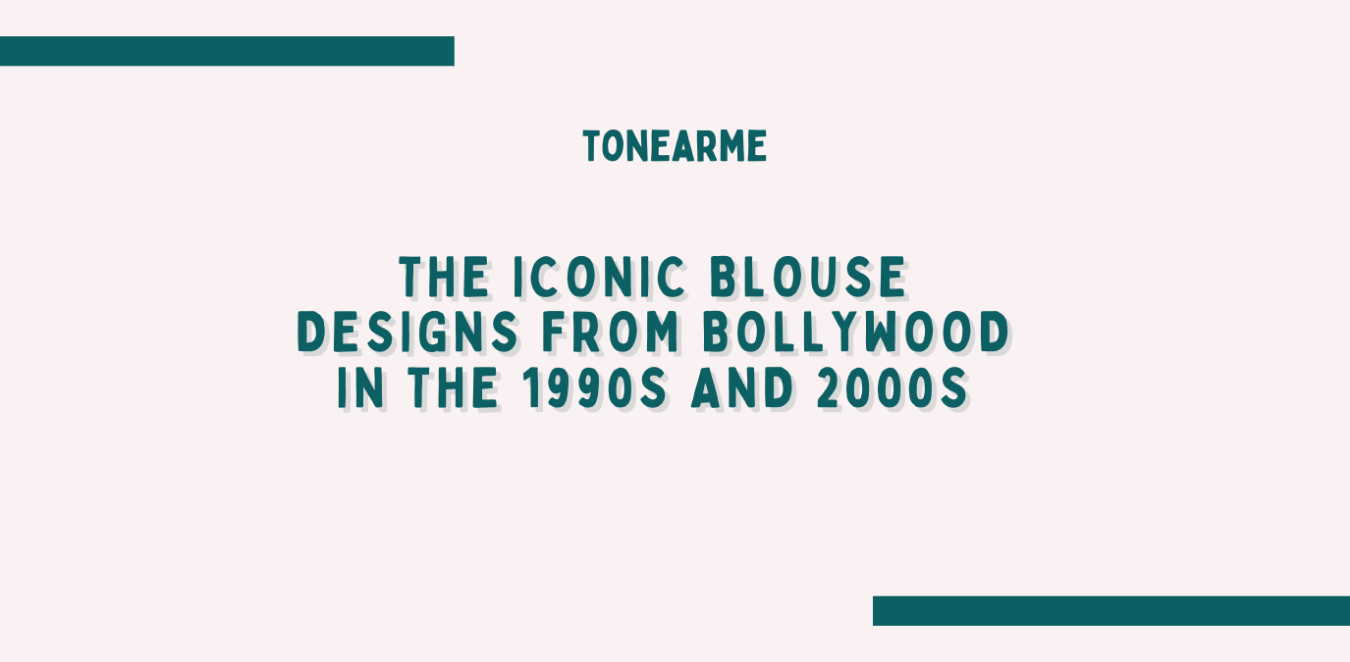 The Iconic Blouse Designs From Bollywood In The 1990s and 2000s